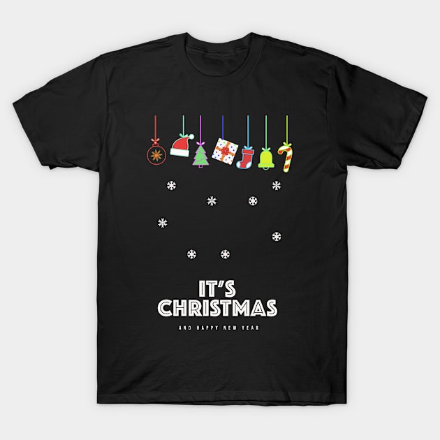 It's Christmas and happy New Year t-shirt T-Shirt by NSRT
